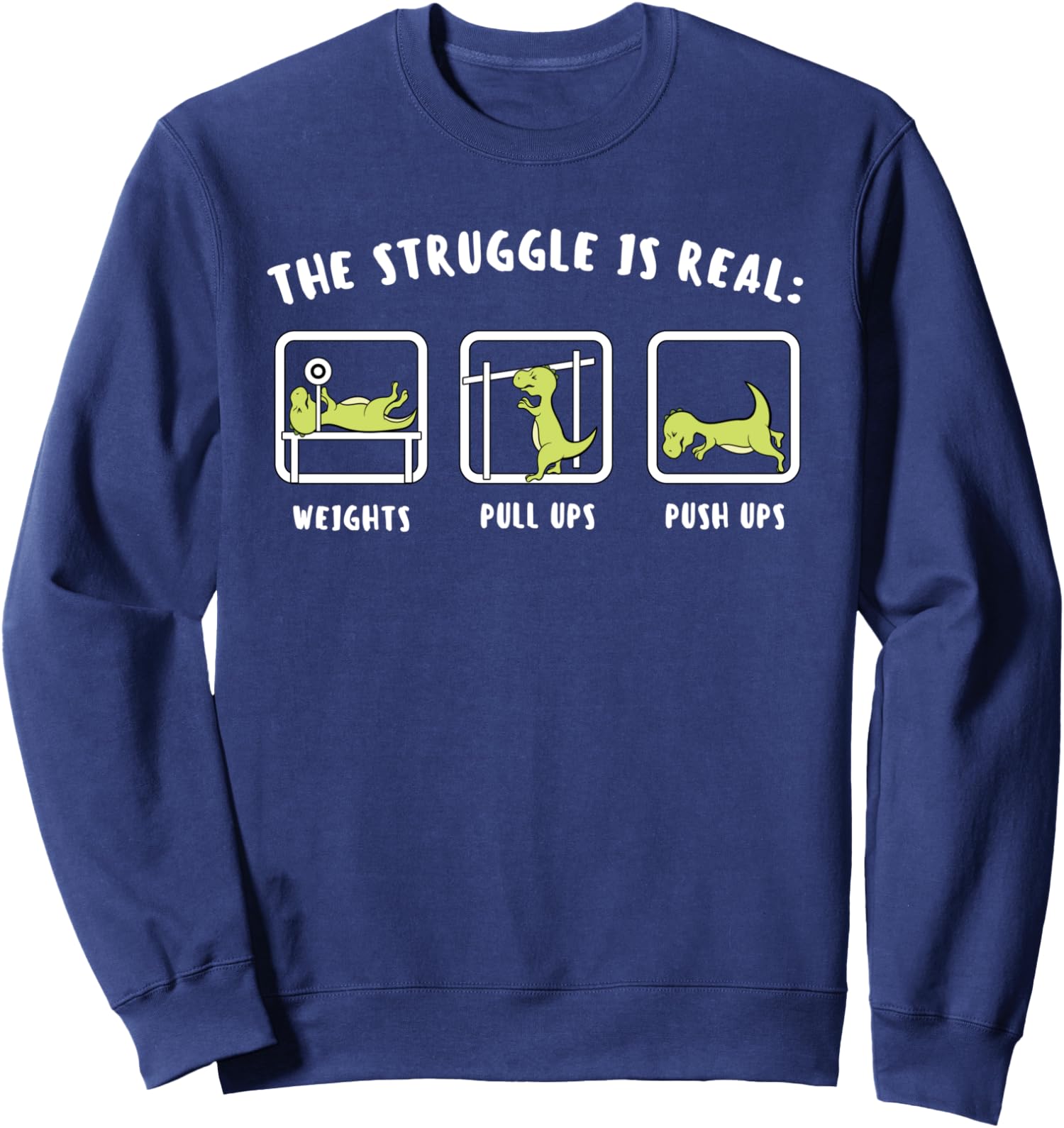 The Struggle Is Real Dinosaur Fitness T-Rex Gym Unisex Crewneck Sweatshirt - Picture 3 of 4