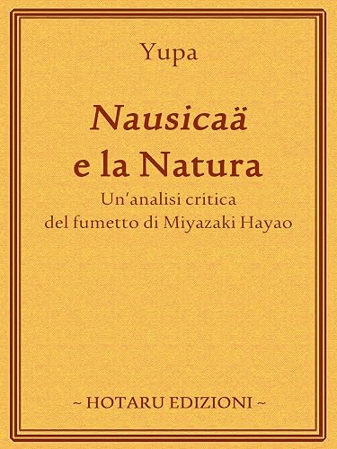 Nausicaä e la Natura: Un'analisi critica del fumetto di Miyazaki Hayao (Italian Edition)