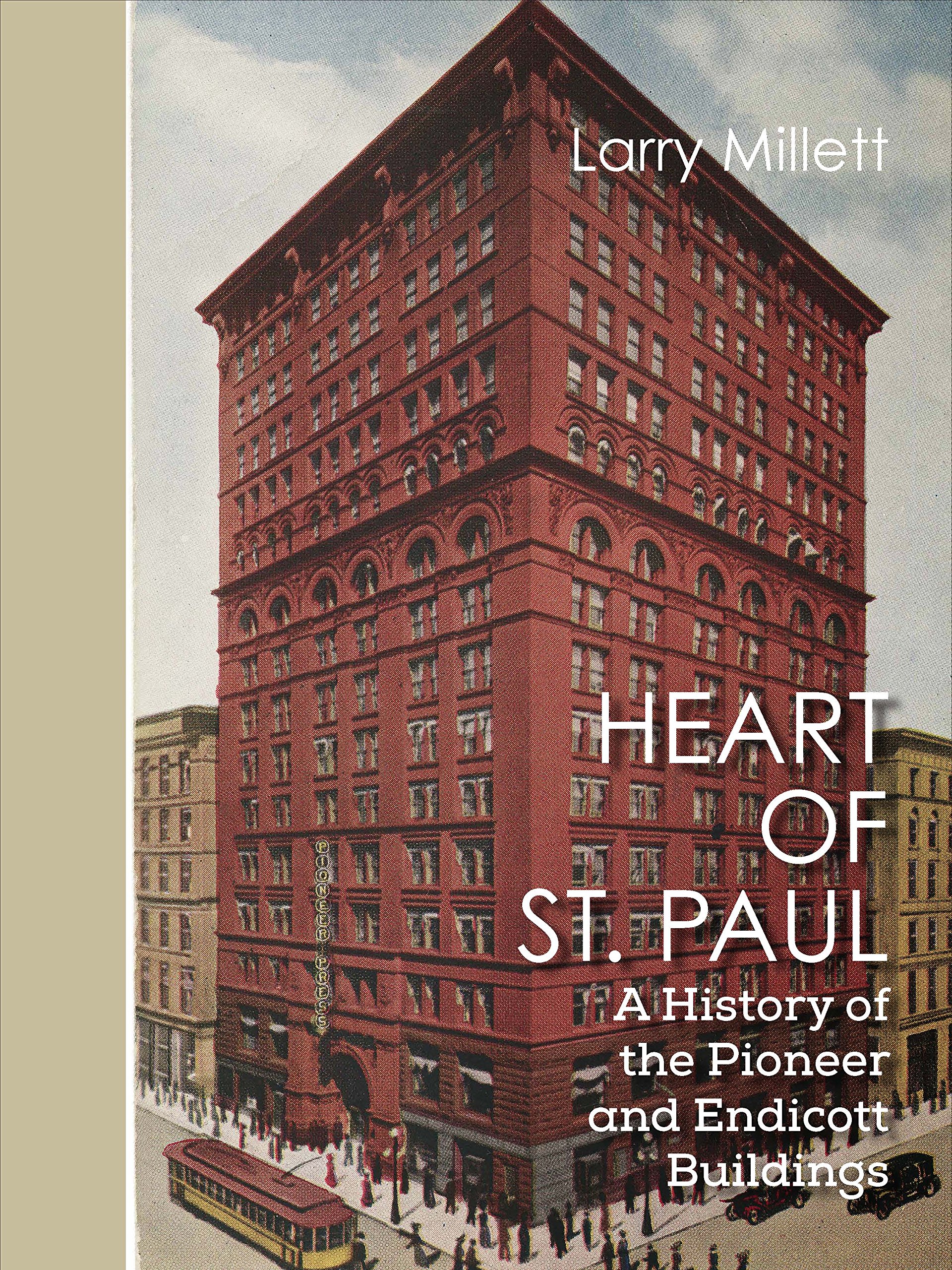 Heart of St. Paul: A History of the Pioneer and Endicott Buildings (Posthumanities)