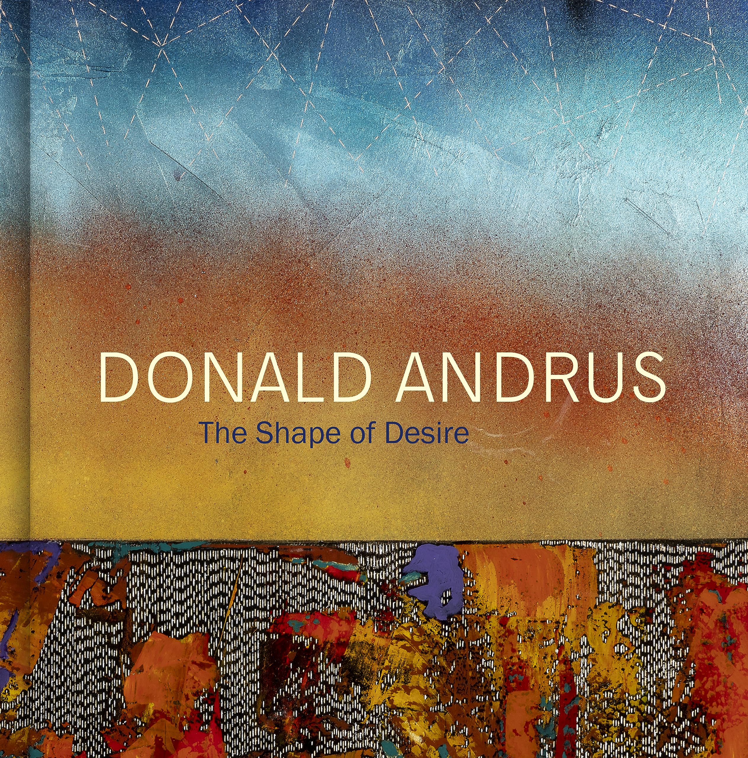 Livre Donald Andrus: The Shape of Desire d'art contemporain abstrait