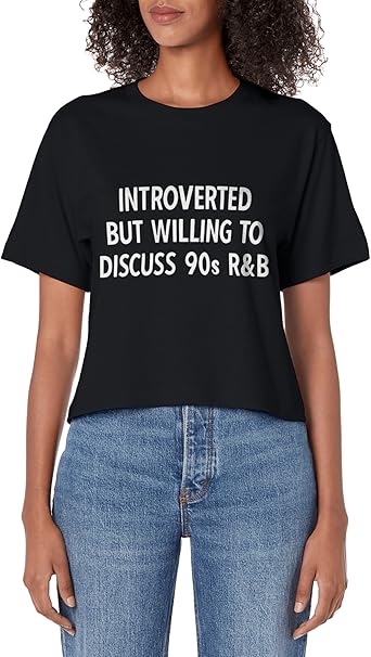 90s RandB introverted but willing to discuss 90s RnB Women's Crop Top
