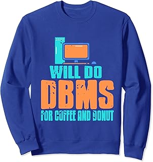 Will Do DBMS For Coffee & Donut Funny Data Admin Present Sweatshirt