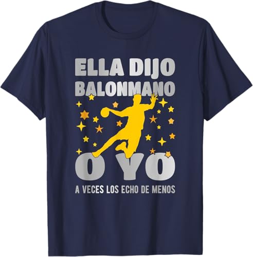 Miniatura 10 de Ella Dijo El Balonmano O Yo. La Extraño T-Shirt