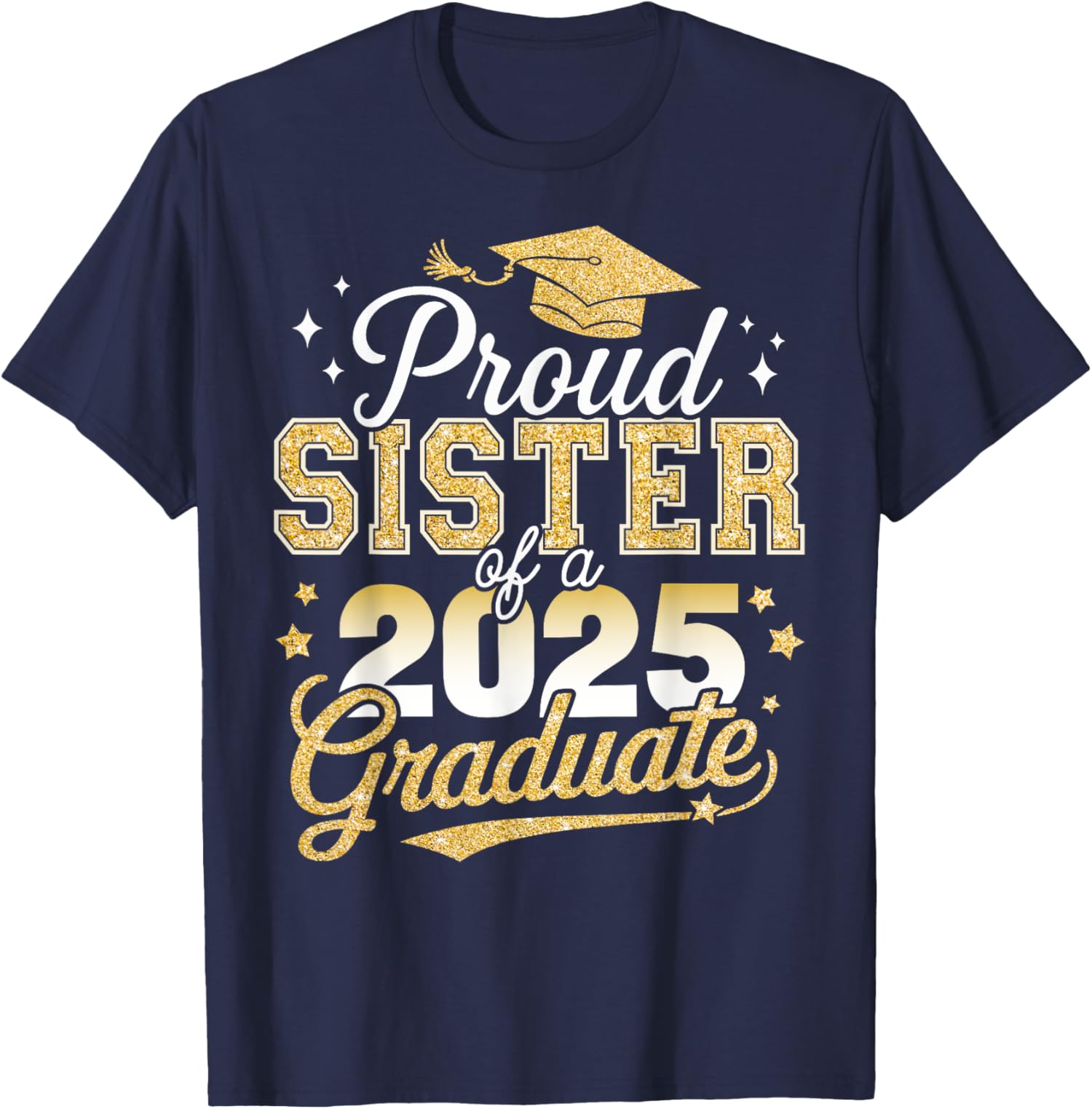 Proud Sister of a Class of 2025 Graduate Senior Unisex T-Shirt - Picture 7 of 12