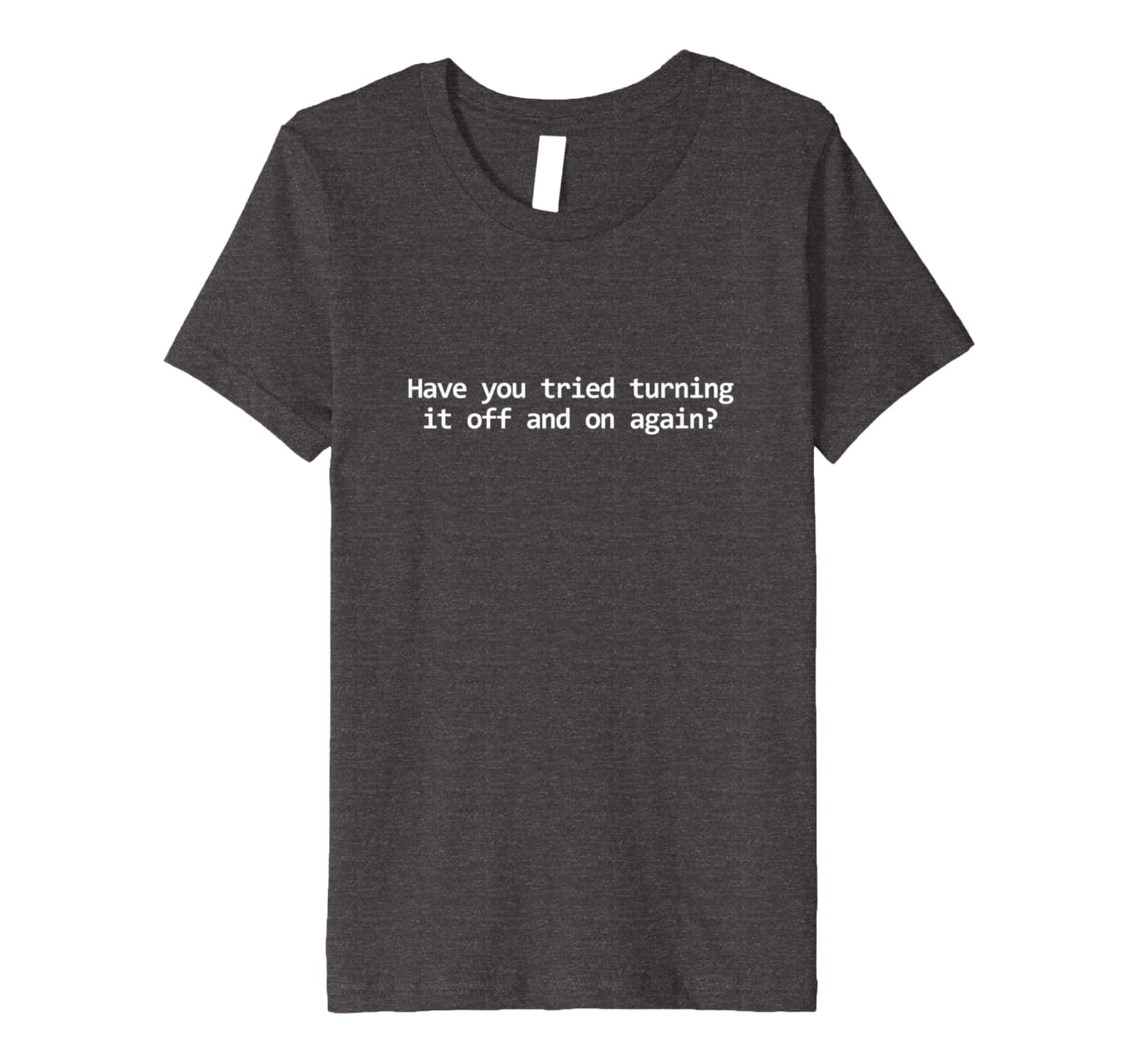Amazon Com Did You Try Rebooting It Tshirt Funny Tech Support T