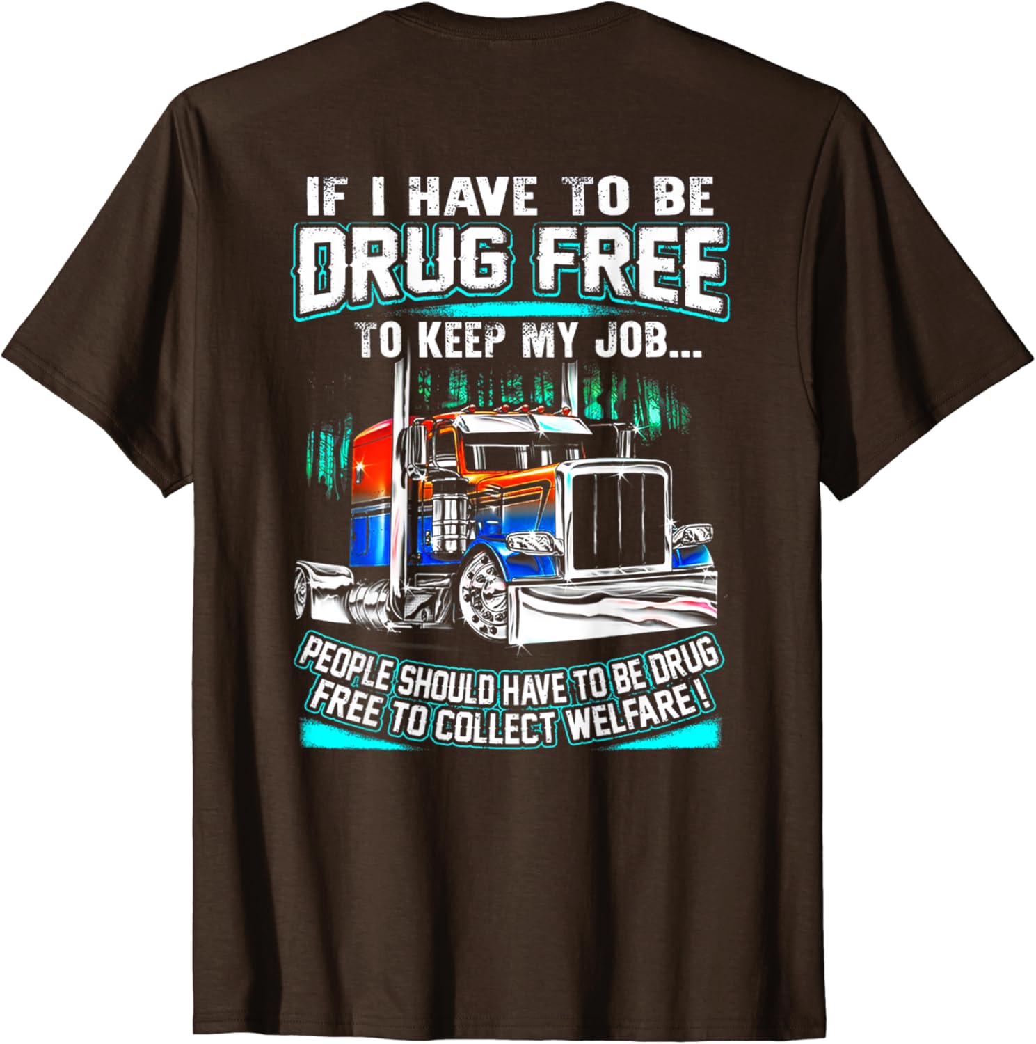 Mens Funny if I have to be drug free to keep my job trucker T-Shirt