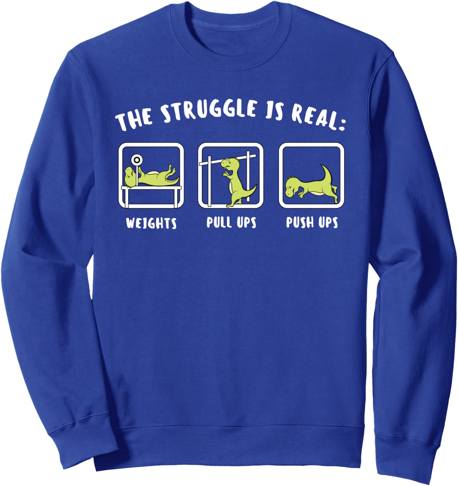The Struggle Is Real Dinosaur Fitness T-Rex Gym Unisex Crewneck Sweatshirt - Picture 4 of 4