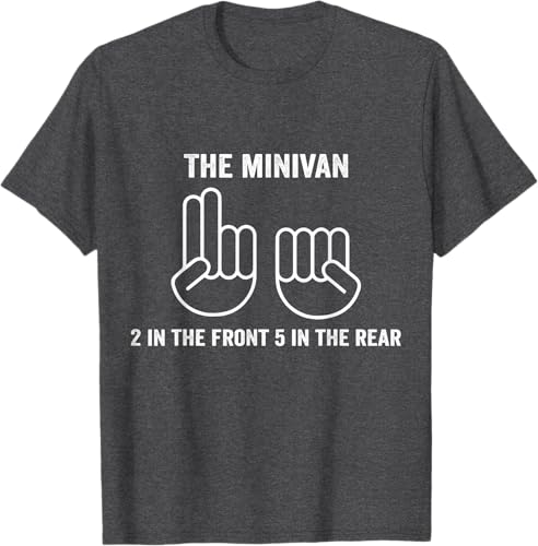 The Minivan 2 In The Front 5 In The Rear T-Shirt