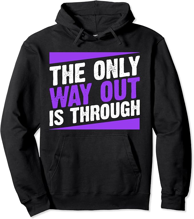 The only way out is through hoodie Clearance
