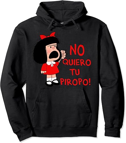 No quiero tu Piropo Funny Feminista Mafalda Pullover Hoodie