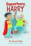The Recess Bully (Superhero Harry)