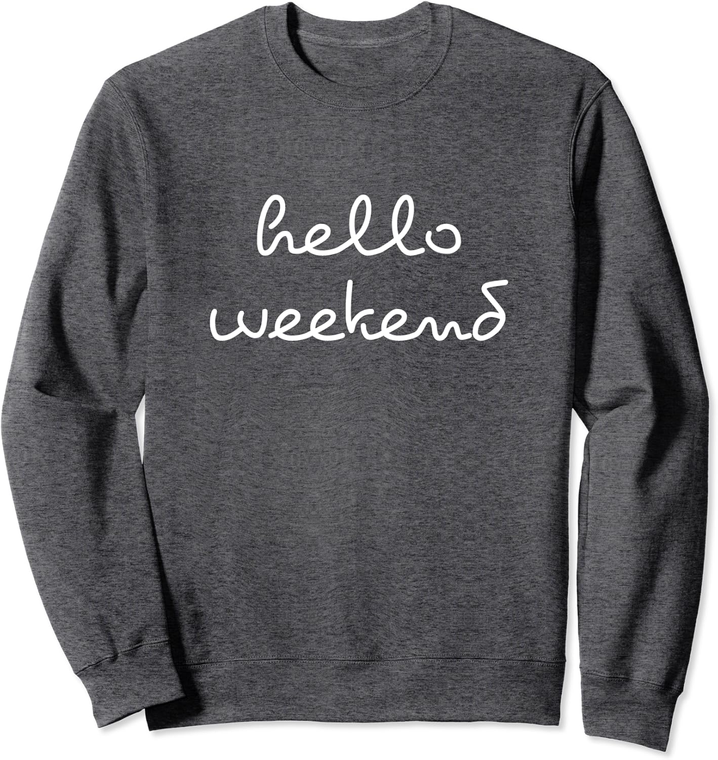 Hello weekend sweatshirt Clearance