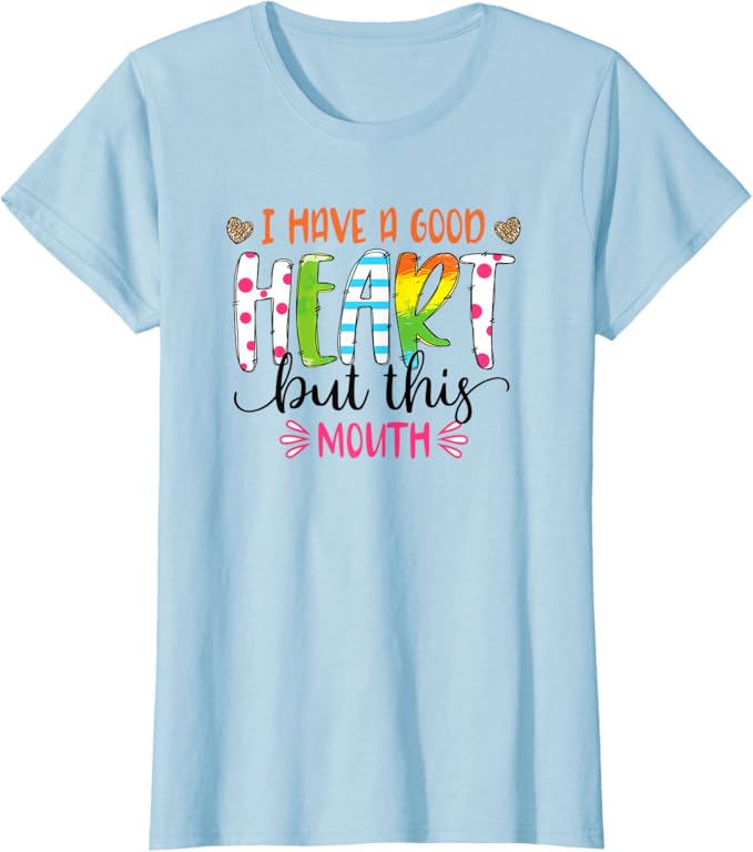 I have a good heart t-shirt