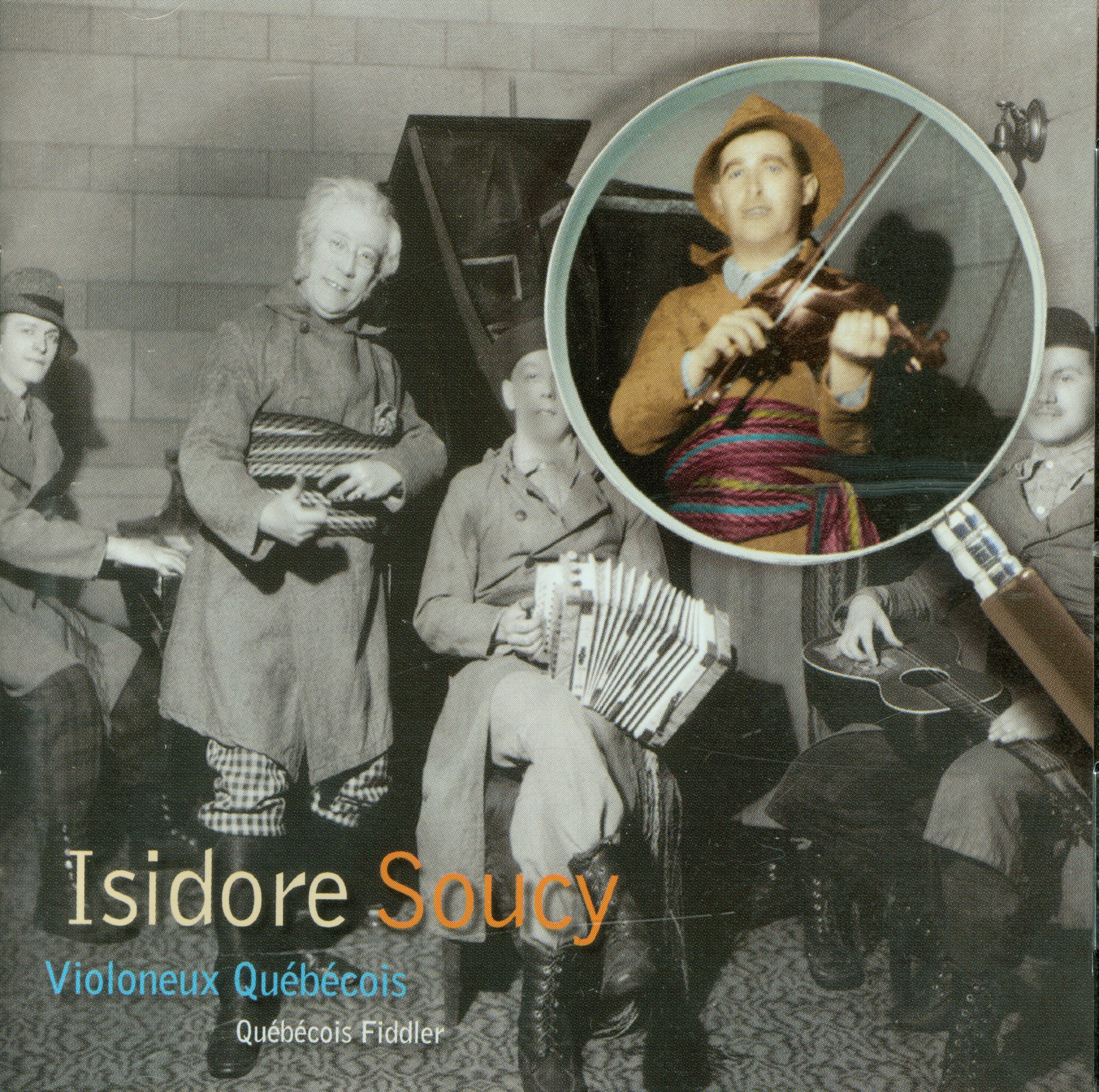 Isidore Soucy: Violoneux Québécois / Québecois Fiddler [Audio CD] Isidore Soucy, fiddle