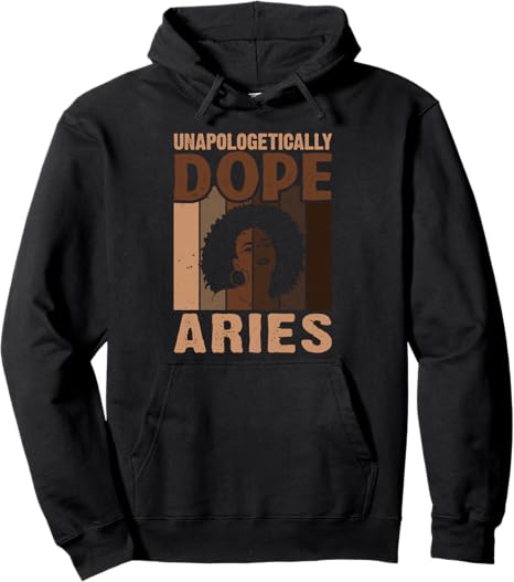 Unapologetically Dope Aries Melanin Women Horoscope Pullover Hoodie