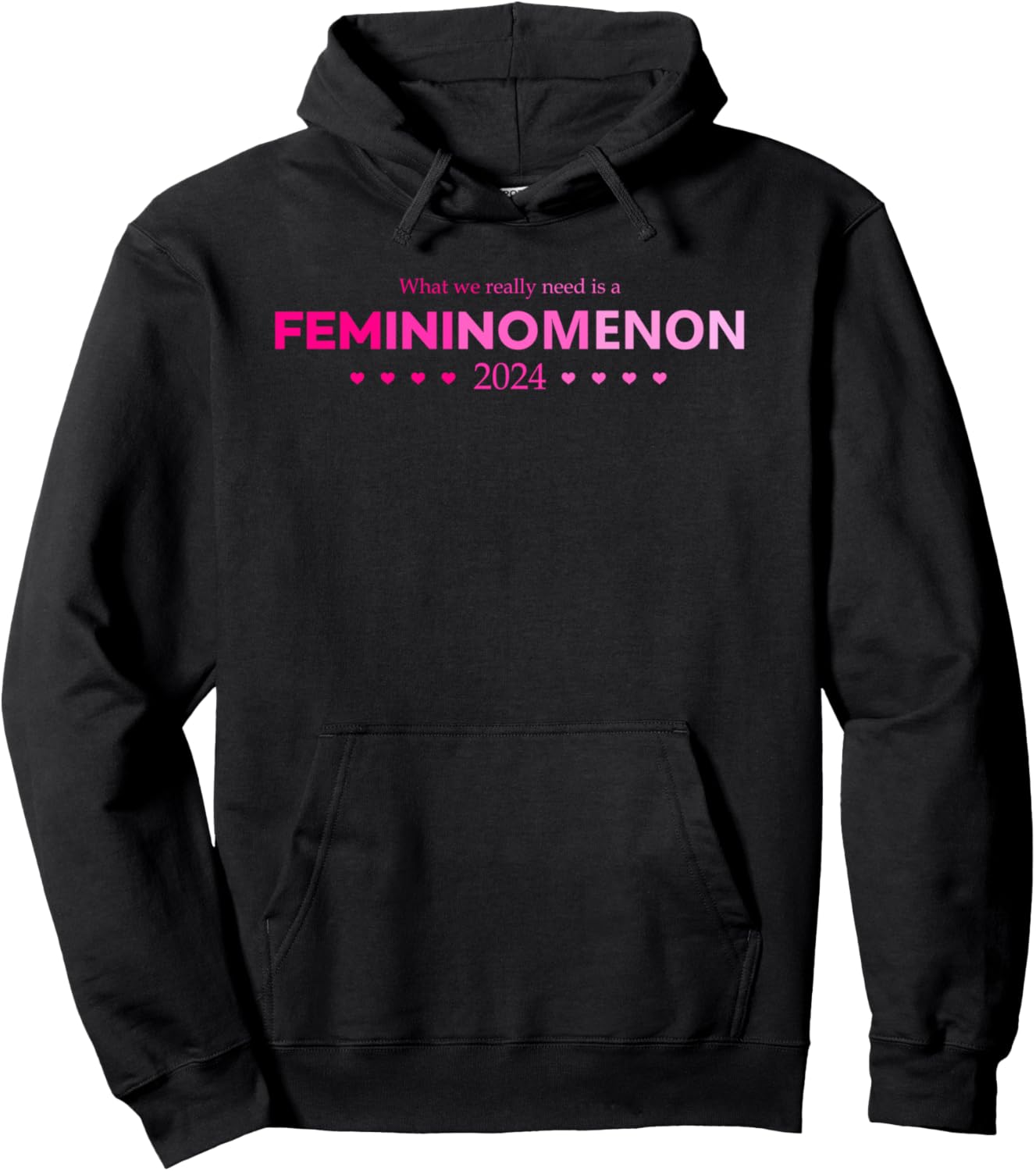 What-We Really Need Is a Femininomenon Apparel Pullover Hoodie What-We Really Need Is a Femininomenon Apparel Pullover Hoodie