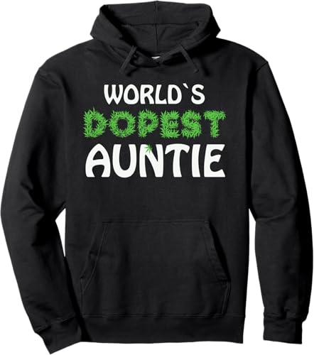 Worlds Dopest Auntie Aunt Woman Marihuana Grass Pot Ganja Pullover Hoodie