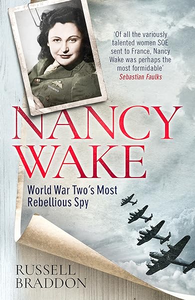Amazon.com: Nancy Wake: World War Two's Most Rebellious Spy