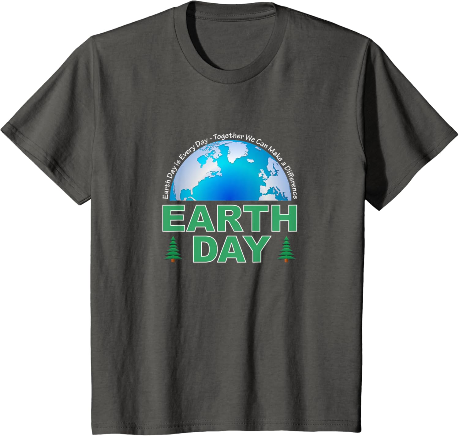 Earth day everyday t shirt Clearance
