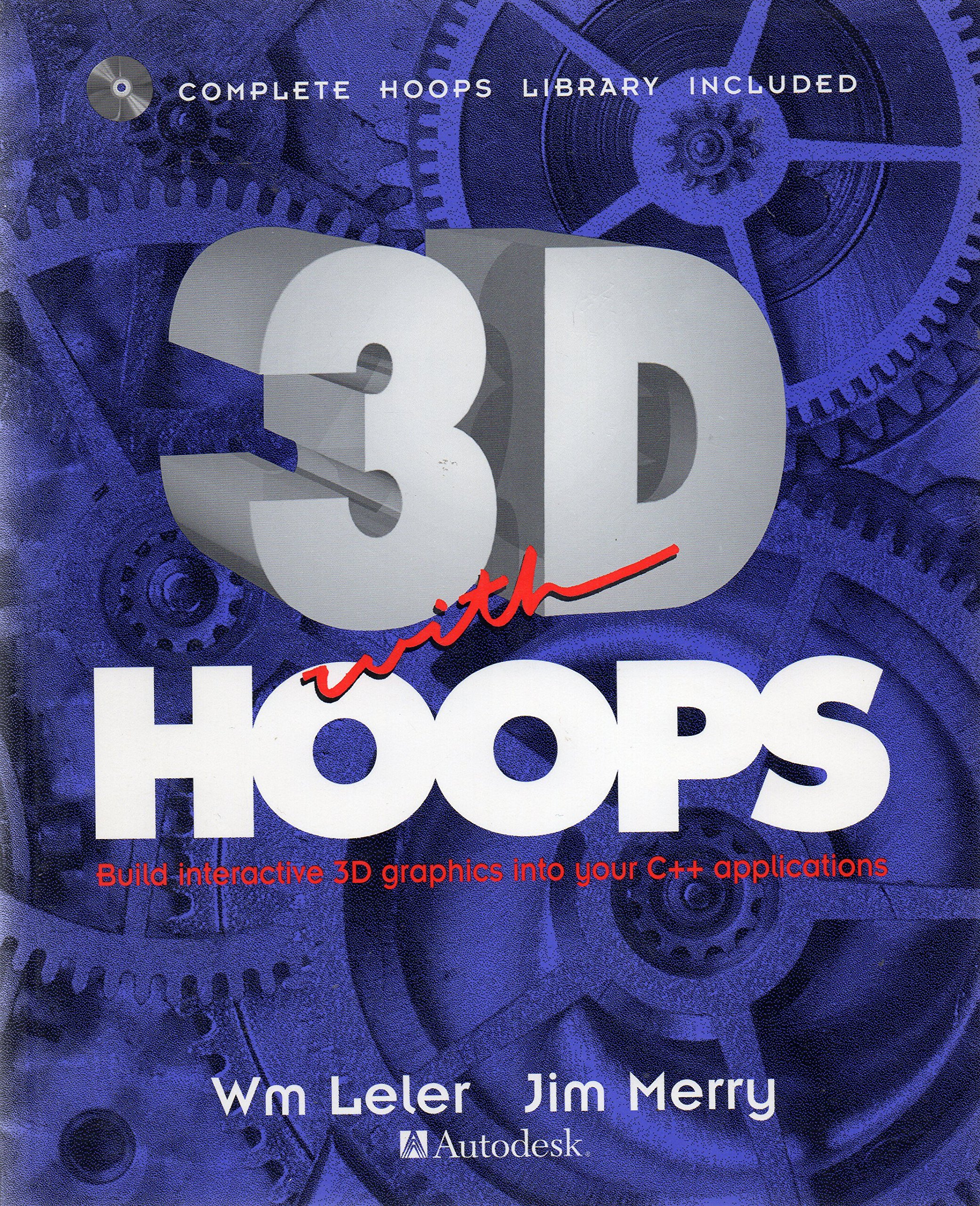 3D With Hoops: Build Interactive 3d Graphics into Your C++ Applications: Build 3D Graphics into Your C++ Applications