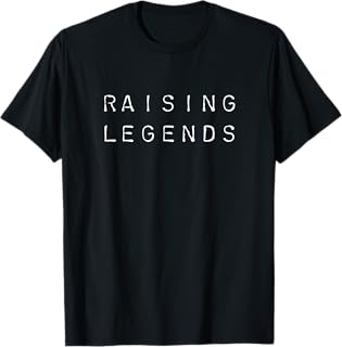 Raising legends cute funny parenting for mom dad with kids T-Shirt