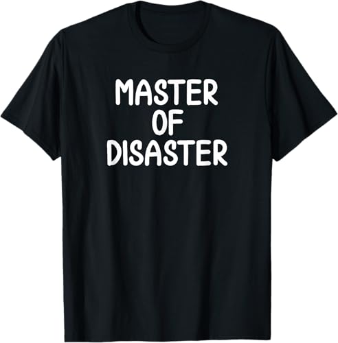 Camiseta divertida con texto en inglés "Master Of Disaster"