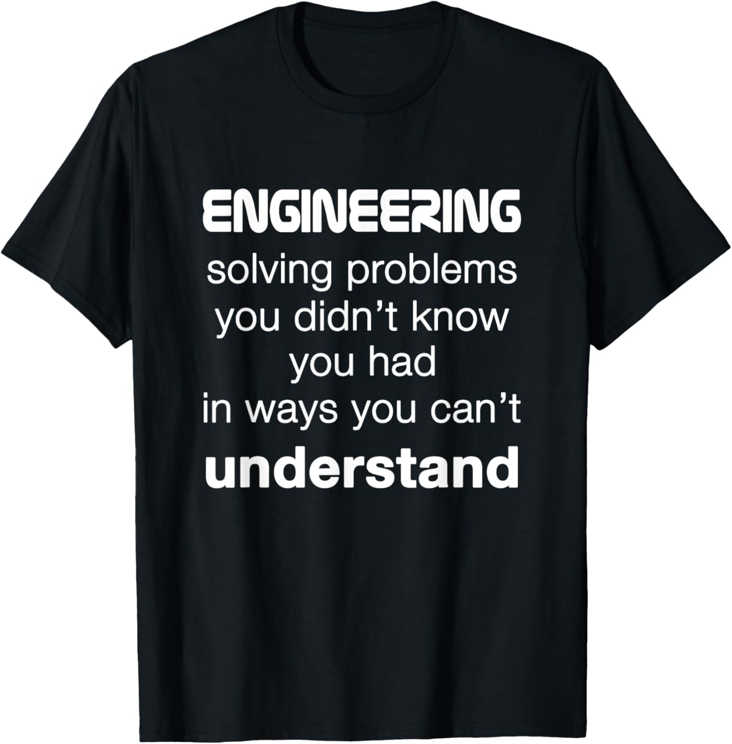Cool Engineer / Engineering T-shirt About Solving Problems T-Shirt