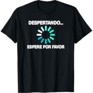 Despertando Original y Divertida Frase para Hombre Mujer Camiseta