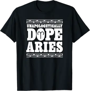 Unapologetically Dope Aries Black Aries Zodiac Sign T-Shirt
