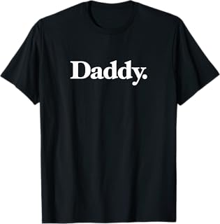 The word Daddy | A design that says Daddy T-Shirt