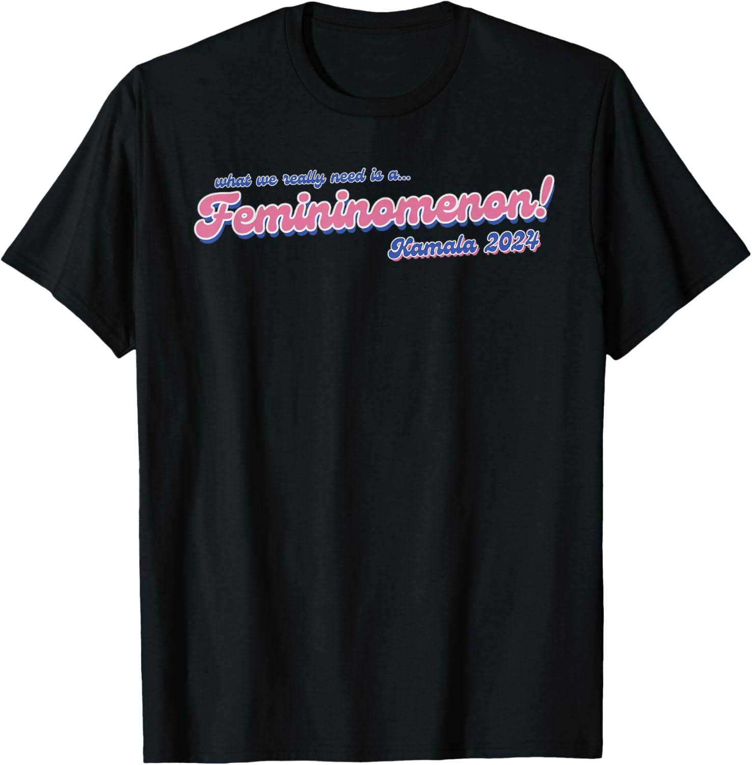 Femininomenon Funny Kamala Harris 2024 T-Shirt Femininomenon Funny Kamala Harris 2024 T-Shirt