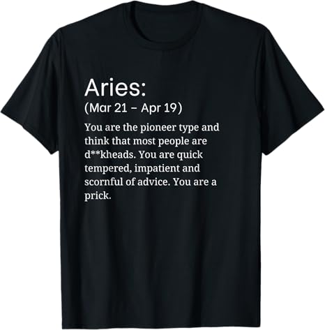 Funny Horoscope Aries Zodiac Sign Sarcastic Astrology T-Shirt