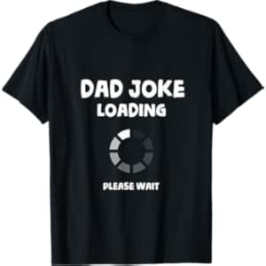 Dad Jokes Daddy Gifts from Daughter Son Birthday Fathers Day T-Shirt