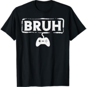 Gamer Bruh Video Game Funny Gaming Teen Men Boys Kids Youth T-Shirt