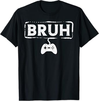 Gamer Bruh Video Game Funny Gaming Teen Men Boys Kids Youth T-Shirt