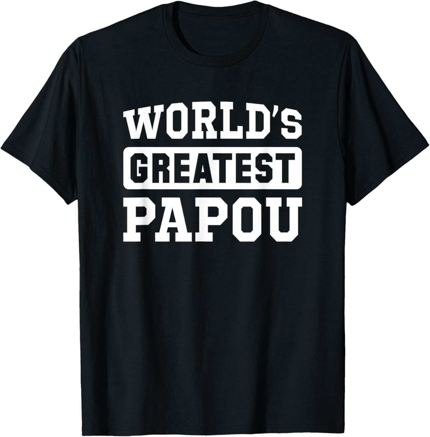 The best Papou in the world T-Shirt
