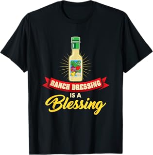 28 Creamy Ramen Noodle Recipes for Cozy Evenings 50 Ranch Dressing Is a Blessing Funny Favorite Food Cool Quote T-Shirt