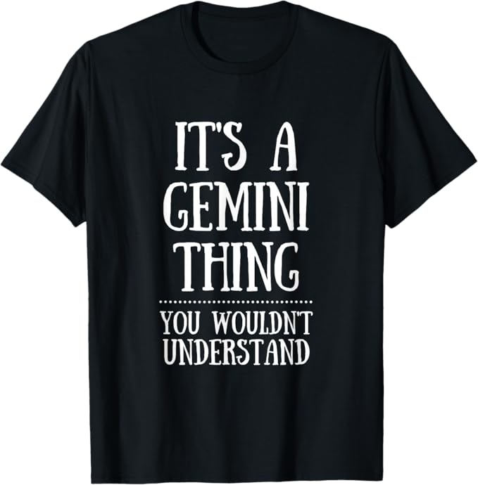 It’s a Gemini Thing T-Shirt | Bold, Fun, and Unapologetically You