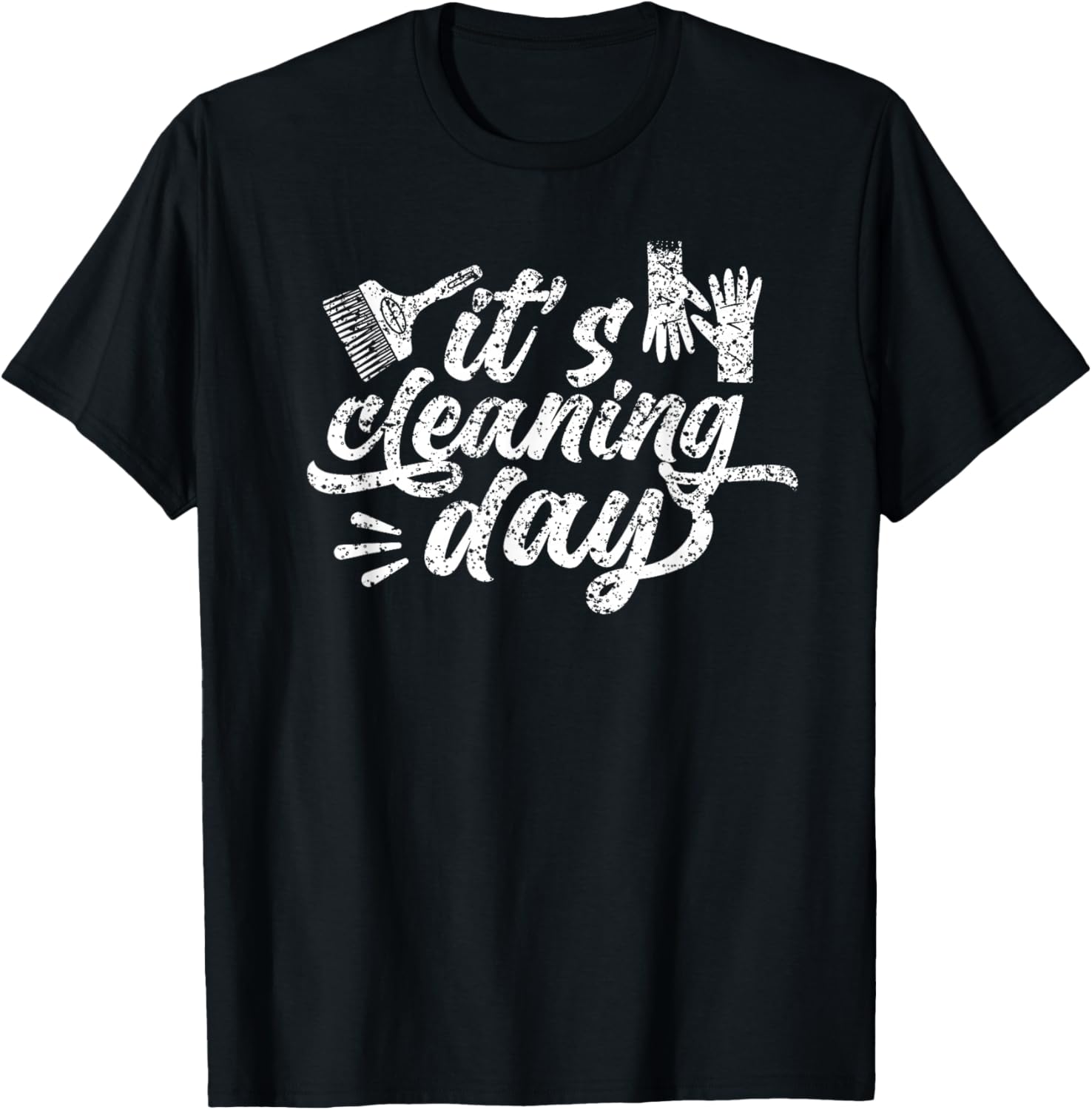 It's Cleaning Day Cleanse Cleaner Clean T-Shirt - Image 1 of 2