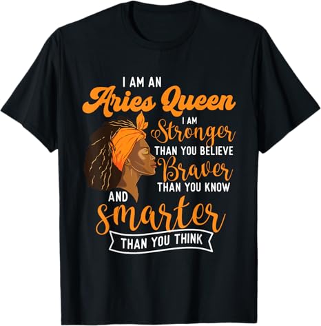 I Am An Aries Queen - Horoscope Astrology Zodiac Sign T-Shirt