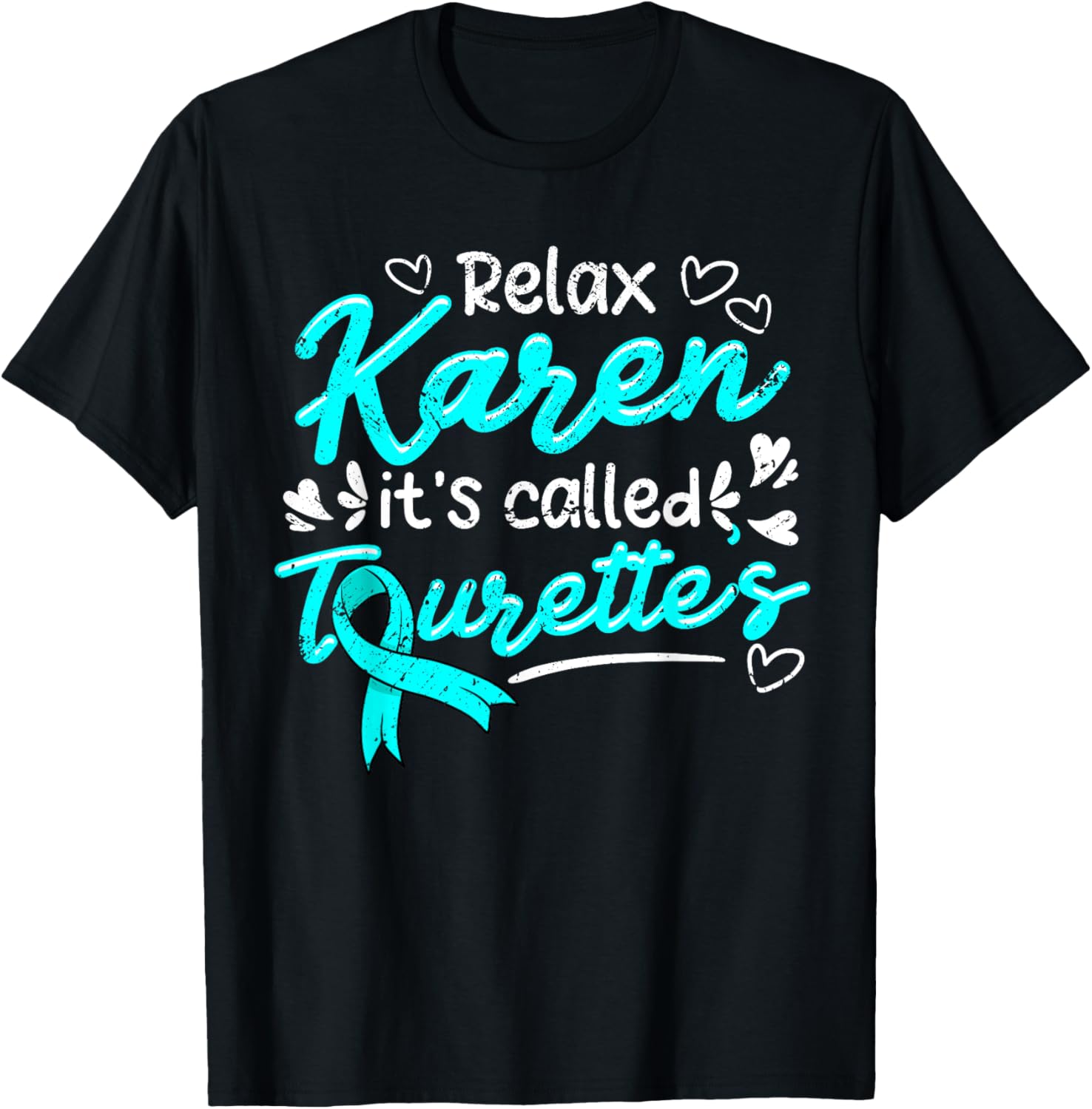 Funny Tourette’s Awareness Relax Karen Advocacy Idea T-Shirt