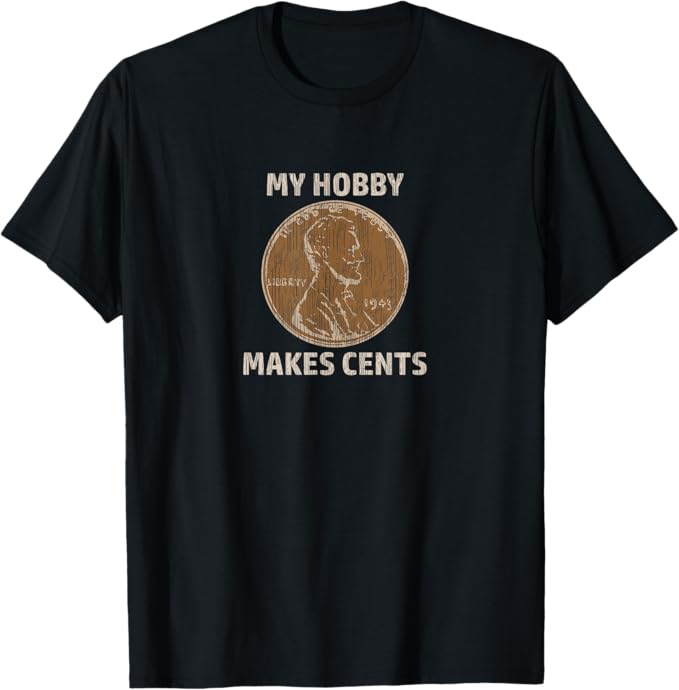 Coin Collector Hobby Gift Numismatics Collecting Makes Cents T-Shirt