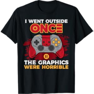 Gamer Went Outside Once Graphics Horrible Gaming Men Boy Kid T-Shirt
