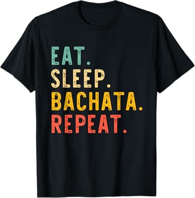 Eat Sleep Bachata Repeat Dance Vintage T-Shirt