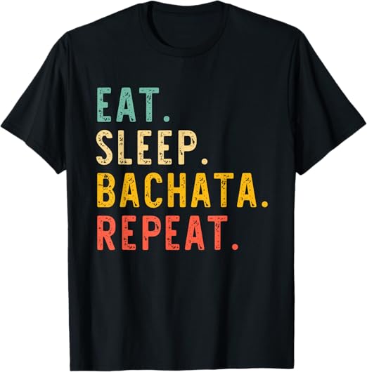 Eat Sleep Bachata Repeat Dance Vintage T-Shirt