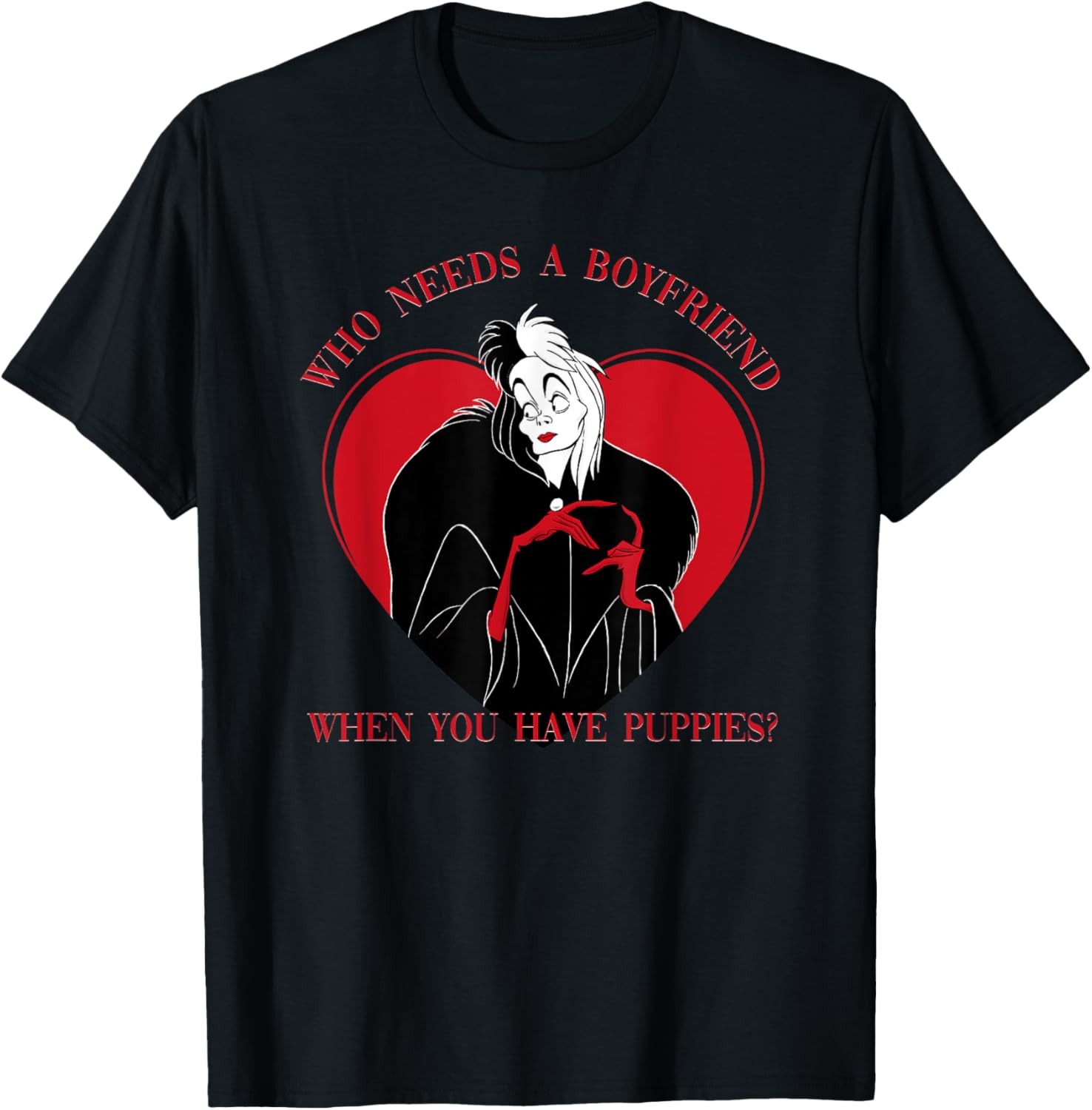 Disney Villains Valentines Cruella Who Needs A Boyfriend Camiseta