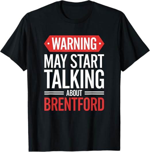 Brentford t-shirt: , Warning may start talking about, Funny Vintage T-Shirt