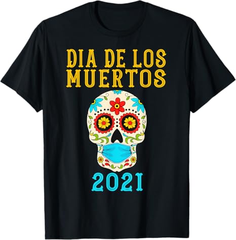 Dia De Los Muertos Shirts Sugar Skull Costume 2021