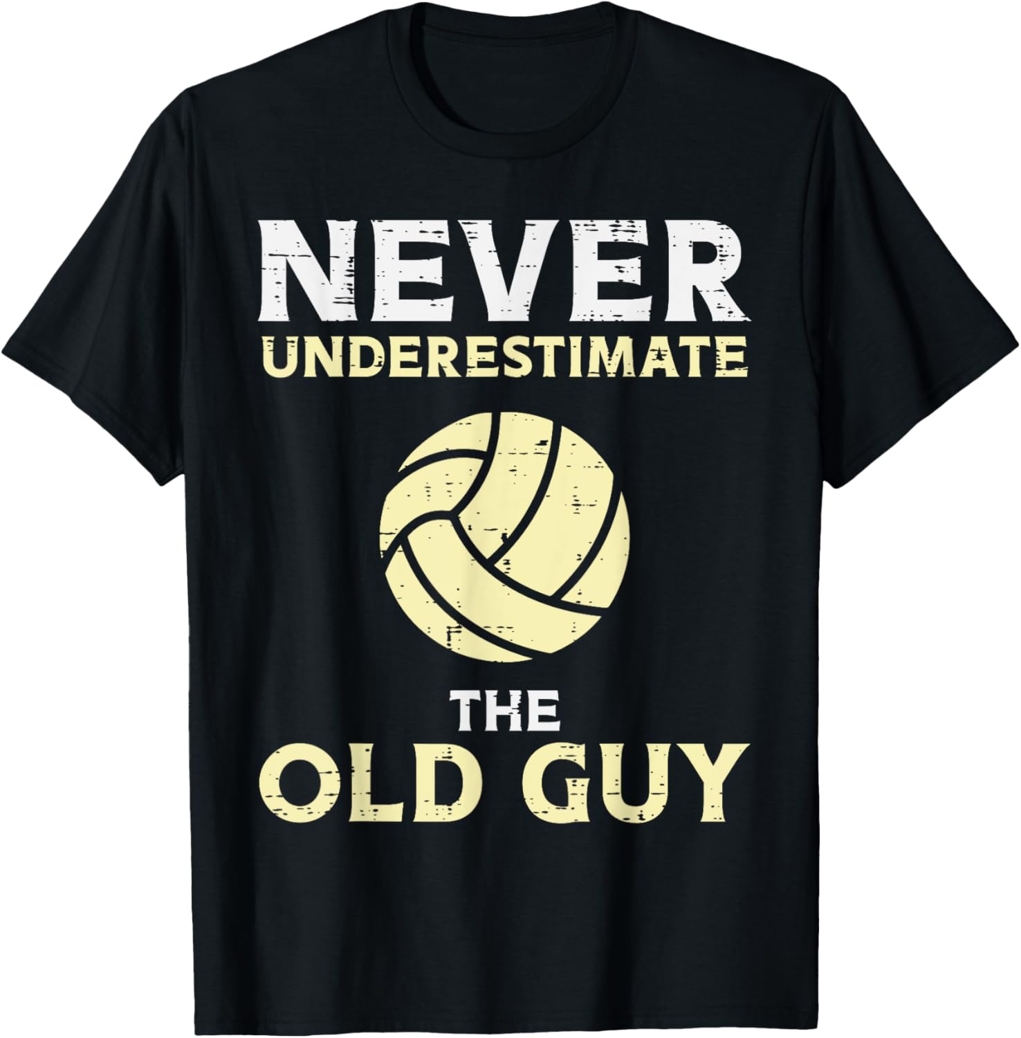 Never Underestimate Old Guy Volleyball Coach Dad Grandpa Men T-Shirt - 2XLT