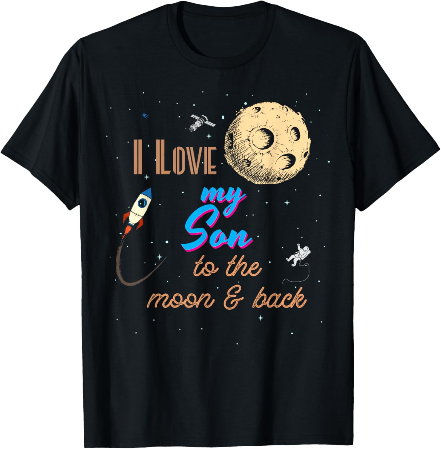 I Love My Son to the Moon and Back T-Shirt